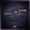 Cinco De Drinko @ The True OG Report