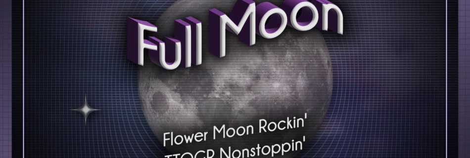 Flower Moon @ The True OG Report