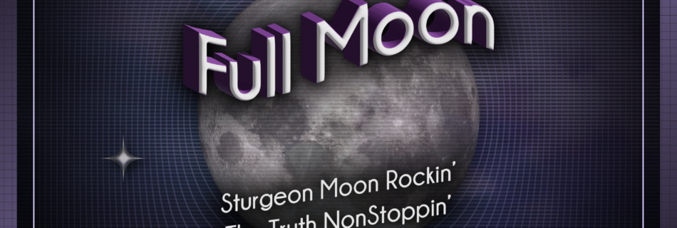 Sturgeon Moon @ TTOGR