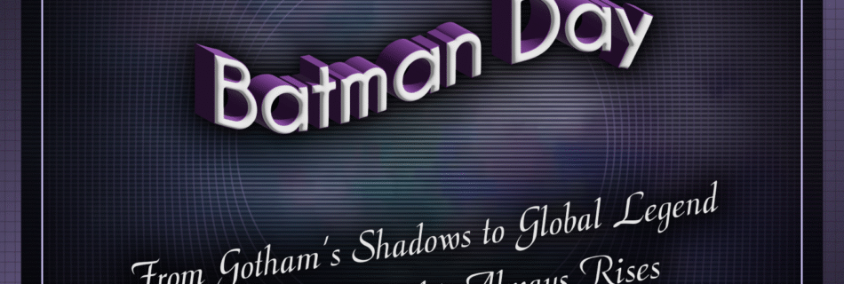 Batman Day @ TTOGR