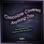 Chocolate Covered Anything Day